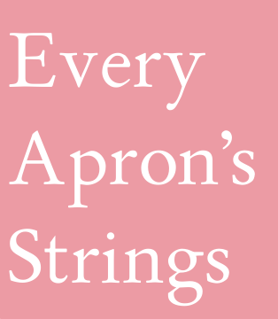 Every Apron's Strings